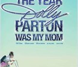 image-https://media.senscritique.com/media/000000098829/0/the_year_dolly_parton_was_my_mom.jpg