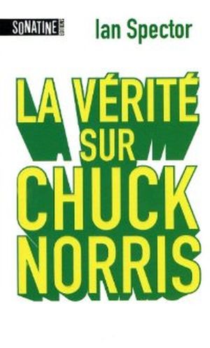 La vérité sur Chuck Norris