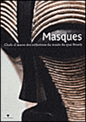 Masques, chefs-d'oeuvre des collections du musée du quai Branly
