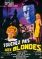 Touchez pas aux blondes