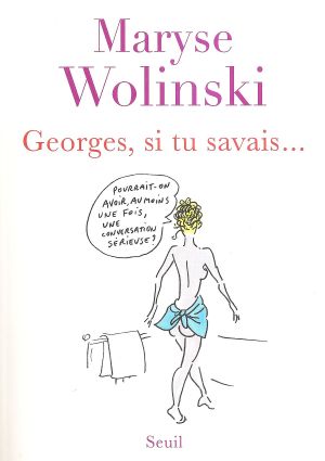 Georges, si tu savais...