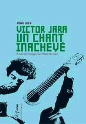 Victor Jara, un chant inachevé