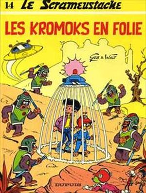 Les Kromoks en folie - Le Scrameustache, tome 14