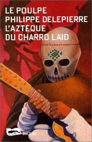 L'aztèque du Charro laid