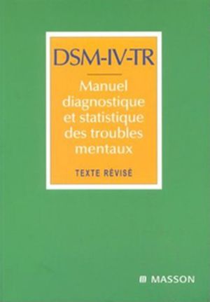 DSM-IV-TR - Manuel diagnostique et statistique des troubles mentaux