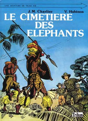 Le Cimetière des éléphants - Tiger Joe, tome 1