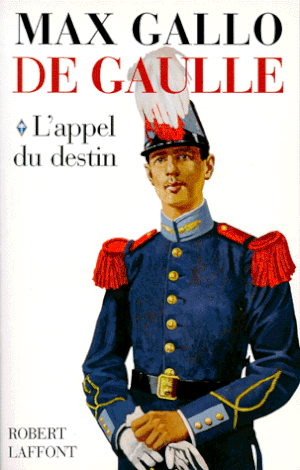De Gaulle I : l'Appel du destin (1890 - 1940)