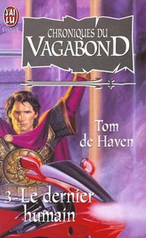 Le Dernier humain - Chroniques du vagabond, tome 3