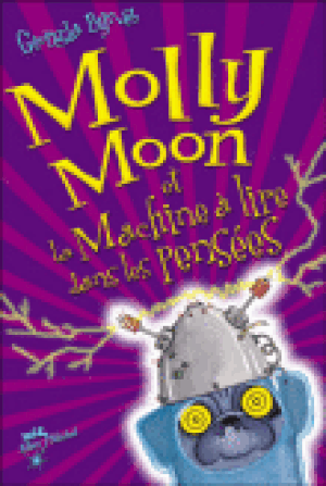 Molly Moon et la machine à lire dans les pensées