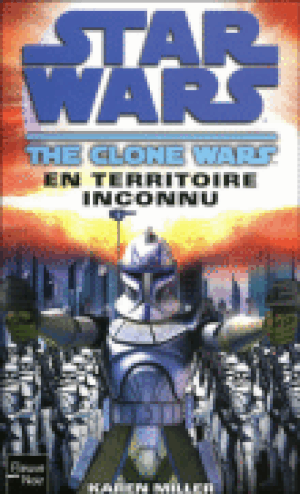 En territoire inconnu - Star Wars : The Clone Wars, tome 2