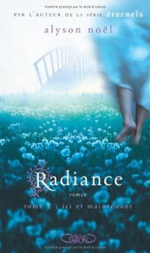 Ici et maintenant - Radiance, tome 1