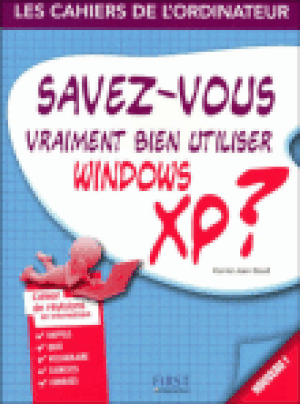 Savez-vous vraiment bien utiliser Windows XP ?