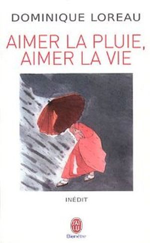 Aimer la pluie, aimer la vie