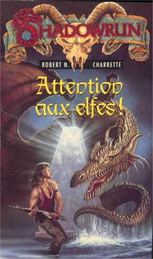 Attention aux Elfes ! - Shadowrun, tome 6