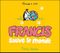 Francis sauve le monde - Francis, tome 4