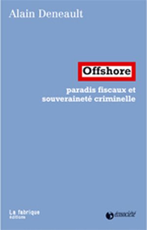 Offshore : paradis fiscaux et souveraineté criminelle