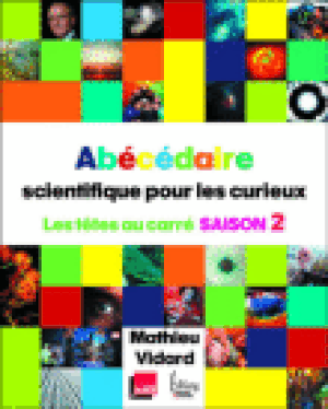 Abécédaire scientifique pour les curieux : les têtes au carré