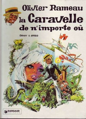 La Caravelle de n'importe où - La Merveilleuse Odyssée d'Olivier Rameau et de Colombe Tiredaile, tome 4