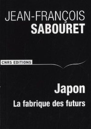 Japon - La fabrique des futurs