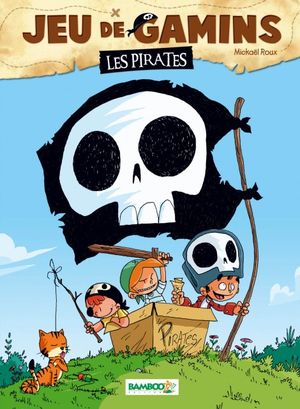 Les Pirates - Jeu de Gamin, tome 1