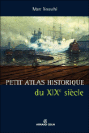 Petit atlas historique du XIXème siècle