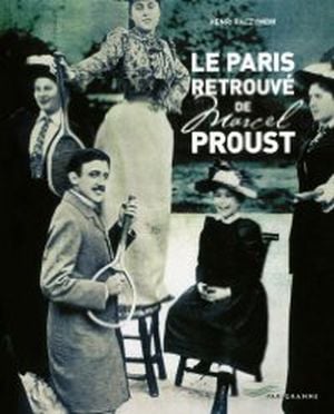 Le Paris de Marcel Proust