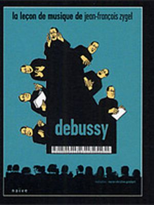 La lecon de musique de Jean-Francois Zygel: Debussy