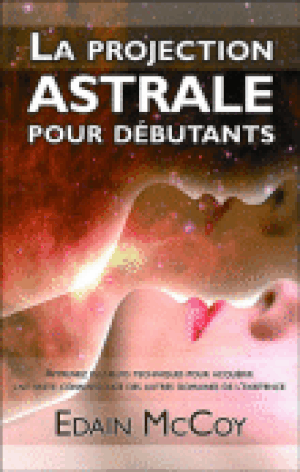 La projection astrale pour débutants