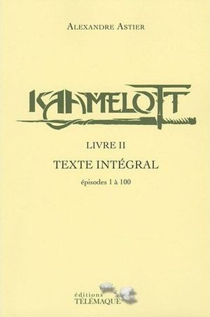 Kaamelott : Livre II - Texte intégral