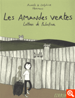 Les amandes vertes: lettres de Palestine