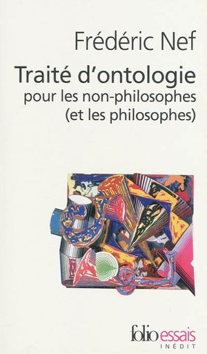 Traité d'ontologie pour les non-philosophes (et les philosophes)