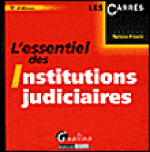 L'essentiel des institutions judiciaires