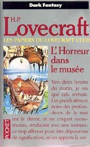 L'Horreur dans le musée - Les Papiers du Lovecraft Club, tome 1