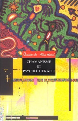 Chamanisme et psychothérapie