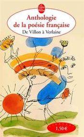 Couverture Anthologie de la poésie française de Villon à Verlaine Couverture Anthologie de la poésie française de Villon à Verlaine