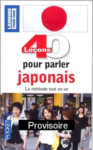 40 leçons pour parler Japonais