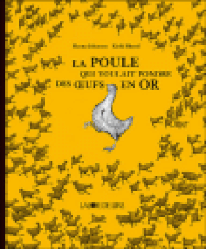 La poule qui voulait pondre des oeufs en or