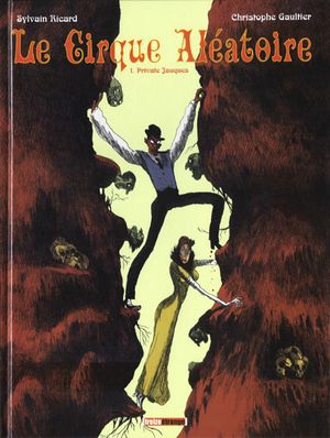 Private Jauques - Le cirque aléatoire, tome 1