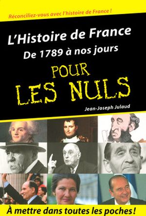L'Histoire de France pour les Nuls - De 1789 à nos jours