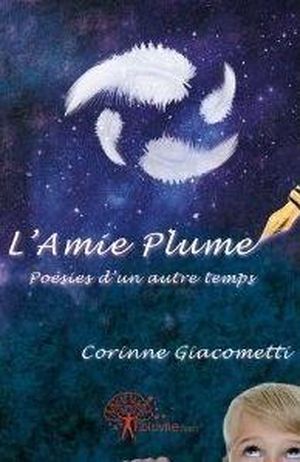 L'Amie Plume, poésies d'un autre temps