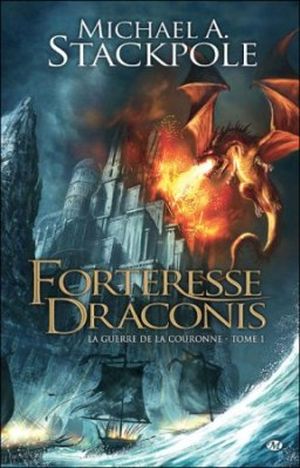 Forteresse Draconis - La Guerre de la Couronne, tome 1