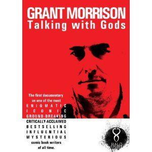 Grant Morrison : Talking With Gods