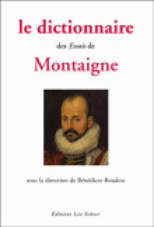 Le dictionnaire des essais de Montaigne