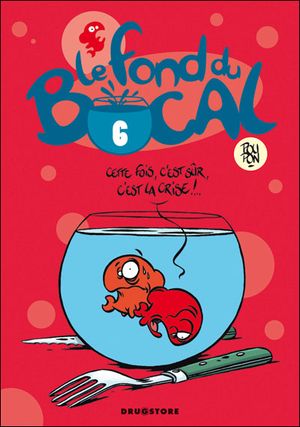 Le Fond du bocal, tome 6