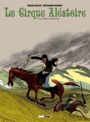 La lumière du Kouchan - Le cirque aléatoire, tome 2