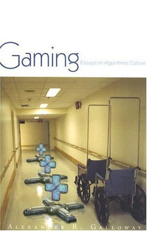 Gaming: Essays on Algorithmic Culture