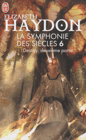 Destiny, deuxième partie - La symphonie des siècles, tome 6