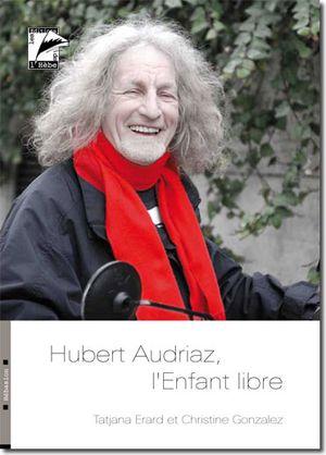 Hubert Audriaz, l'enfant libre