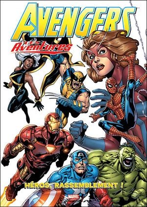 Héros, Rassemblement ! - Avengers : Les Aventures, tome 1