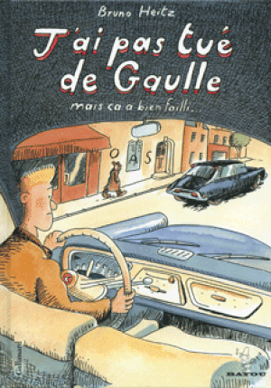 J'ai pas tué De Gaulle mais ça a bien failli...